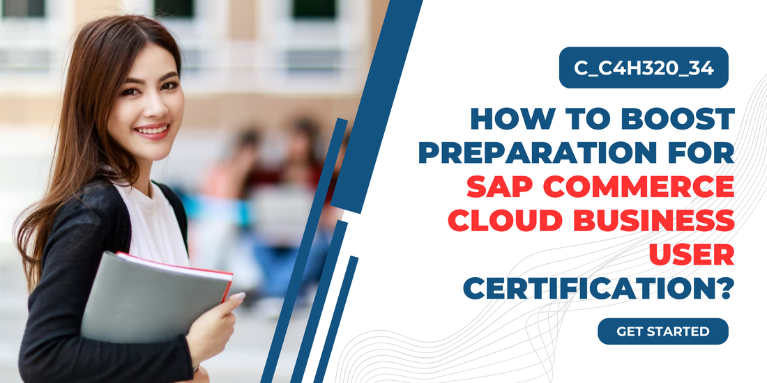 How to Boost Preparation for SAP Commerce Cloud Business User Certification?